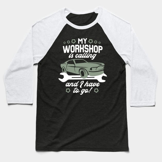 My Workshop Calls Car Mechanic Car Tuning Baseball T-Shirt by Foxxy Merch